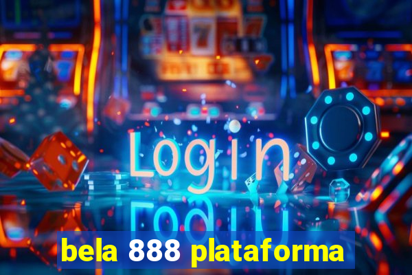 bela 888 plataforma